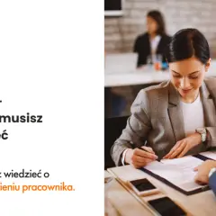 Ponowne zatrudnienie pracownika po przejściu na emeryturę - dokumenty, które musisz znać